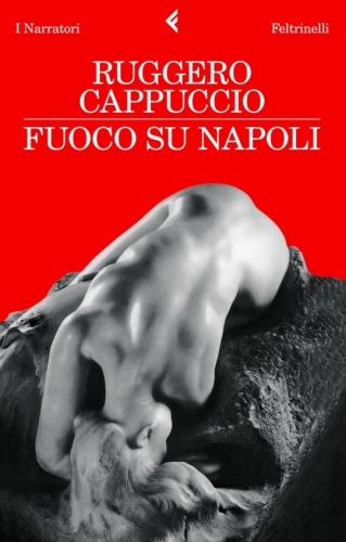 Book Cover: Cappuccio Ruggero, Fuoco su Napoli
