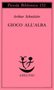 Book Cover: Schnitzler Arthur, Gioco all’alba