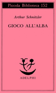 Book Cover: Schnitzler Arthur, Gioco all’alba