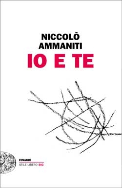 Book Cover: Ammaniti Niccolò, Io e te