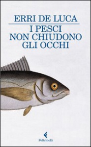 Book Cover: De Luca Erri, I pesci non chiudono gli occhi