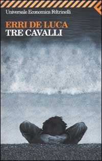 Book Cover: De Luca Erri, Tre cavalli