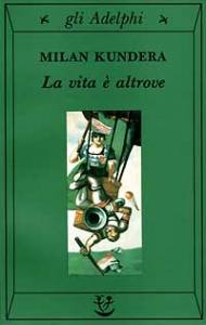 Book Cover: Kundera Milan, La vita altrove